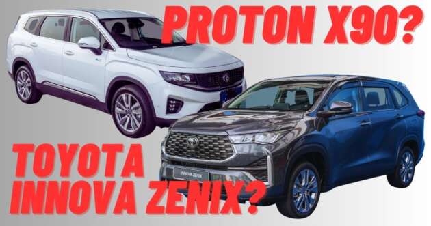 Proton X90 vs Toyota Innova Zenix – which three-row 7-seater crossover SUV should you buy in 2023?