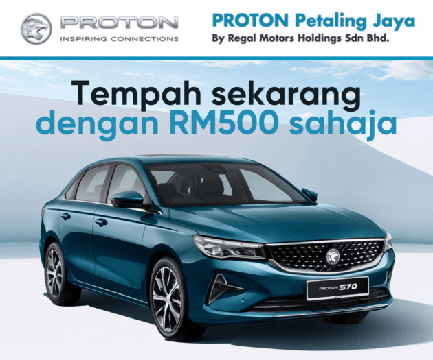 Beli Proton S70 di Proton Petaling Jaya – RM500