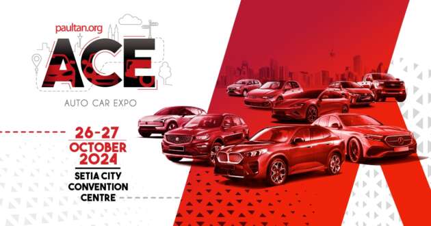 paultan.org ACE 2024 returns this Oct 26-27 – great deals on new cars, plus RM3,000 worth of vouchers!