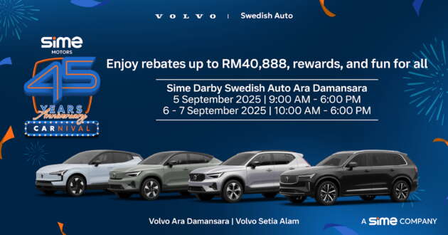 Sime Motors 45 Years Anniversary Carnival – great Volvo deals at Swedish Auto Ara Damansara, Sept 5-7