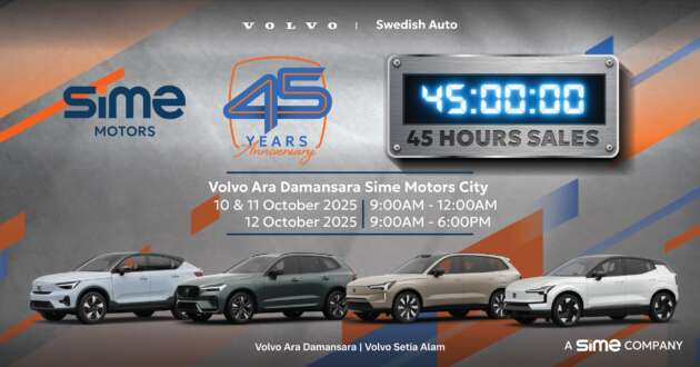 Get a Volvo at Sime Motors 45 Hours Sales: rebates up to RM40,888, chance to win a brand new car and more!