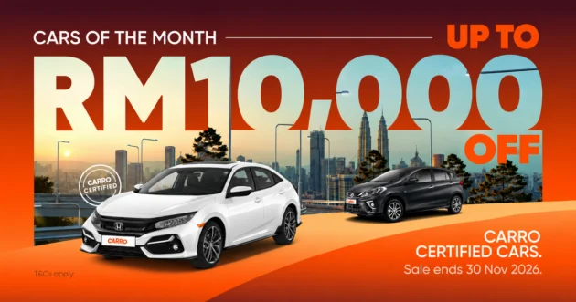 Carro’s Car of the Month promo ends November 30 2026 – up to RM10,000 off selected Carro Certified cars!